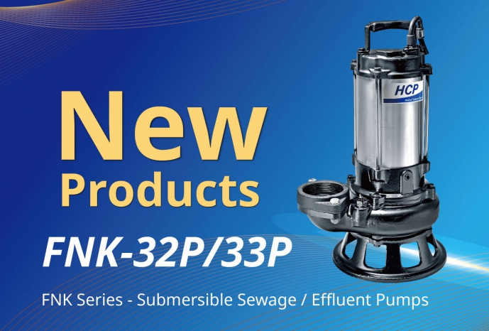 [New Product Launch] FNK-32P/FNK-33P Submersible Sewage / Effluent Pumps