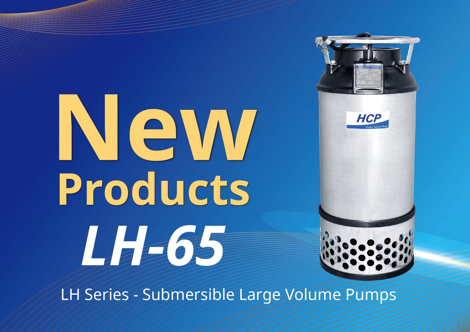 [New Product Launch] LH-65 Submersible Large Volume Pumps