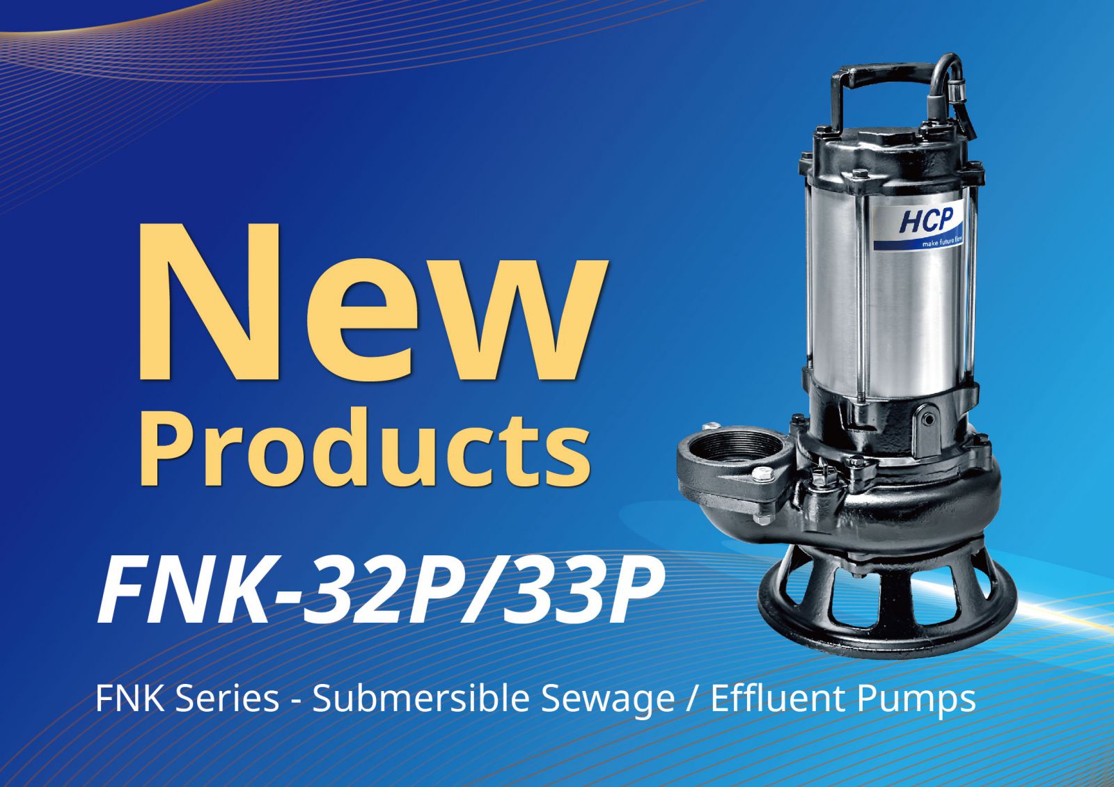 [New Product Launch] FNK-32P/FNK-33P Submersible Sewage / Effluent Pumps