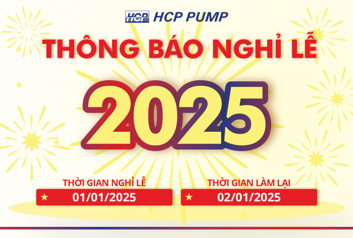 [Nghỉ lễ] HCP PUMPS VIỆT NAM THÔNG BÁO NGHỈ LỄ TẾT DƯƠNG LỊCH 2025